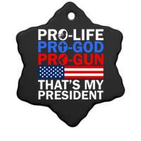 Pro-Life Pro-God Pro-Gun That's My President Ceramic Star Ornament