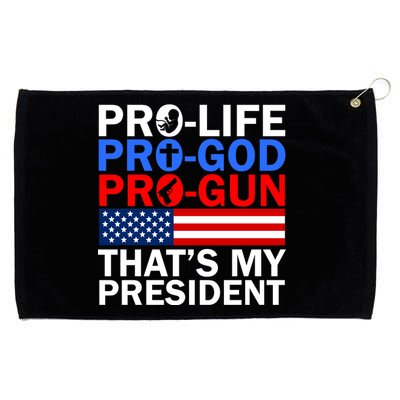 Pro-Life Pro-God Pro-Gun That's My President Grommeted Golf Towel