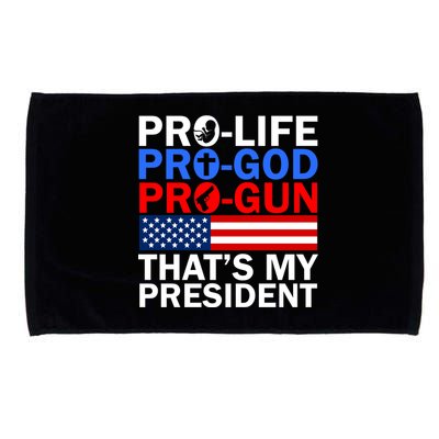 Pro-Life Pro-God Pro-Gun That's My President Microfiber Hand Towel