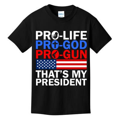 Pro-Life Pro-God Pro-Gun That's My President Kids T-Shirt