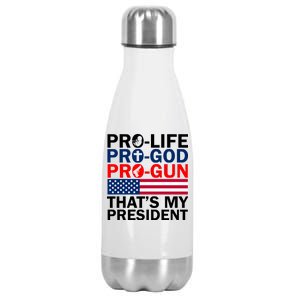 Pro-Life Pro-God Pro-Gun That's My President Stainless Steel Insulated Water Bottle