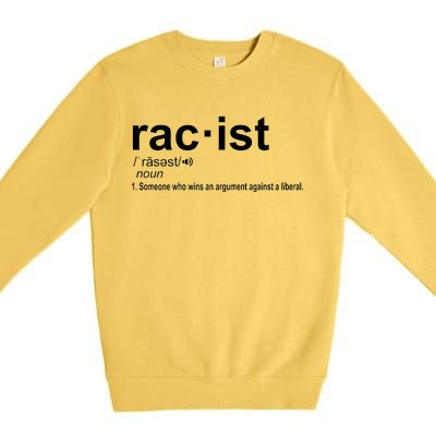 Pro Republican Funny The Liberal Racist Definition Premium Crewneck Sweatshirt