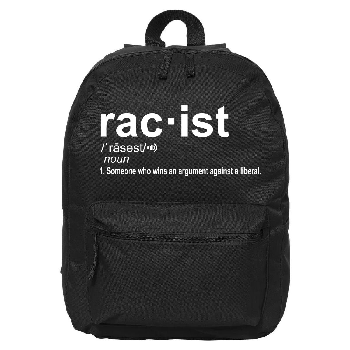 Pro Republican Funny The Liberal Racist Definition 16 in Basic Backpack