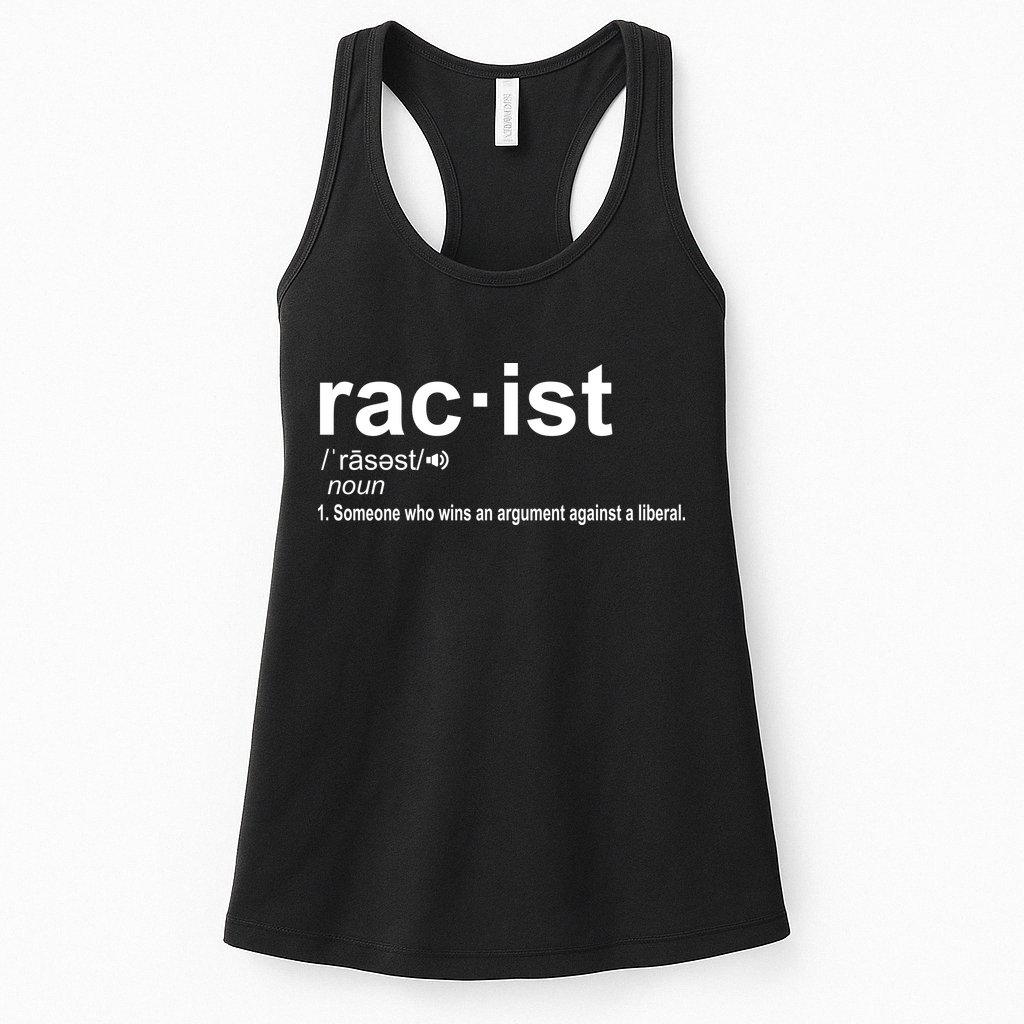 Pro Republican Funny The Liberal Racist Definition Womens Tank Top