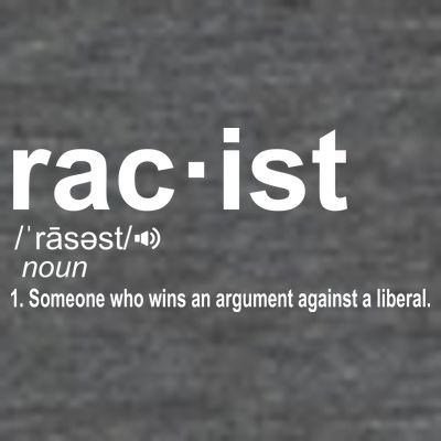 Pro Republican Funny The Liberal Racist Definition T-Shirt