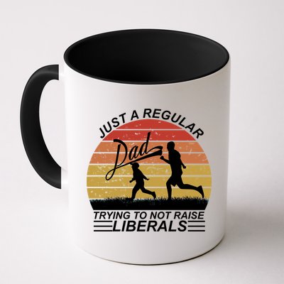 Pro Republican Just A Regular Dad Trying Not To Raise Liberals Mug