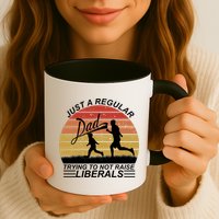 Pro Republican Just A Regular Dad Trying Not To Raise Liberals Mug