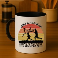 Pro Republican Just A Regular Dad Trying Not To Raise Liberals Mug