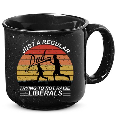 Pro Republican Just A Regular Dad Trying Not To Raise Liberals 15oz Campfire Ceramic Mug