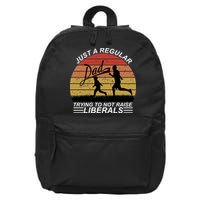 Pro Republican Just A Regular Dad Trying Not To Raise Liberals 16 in Basic Backpack