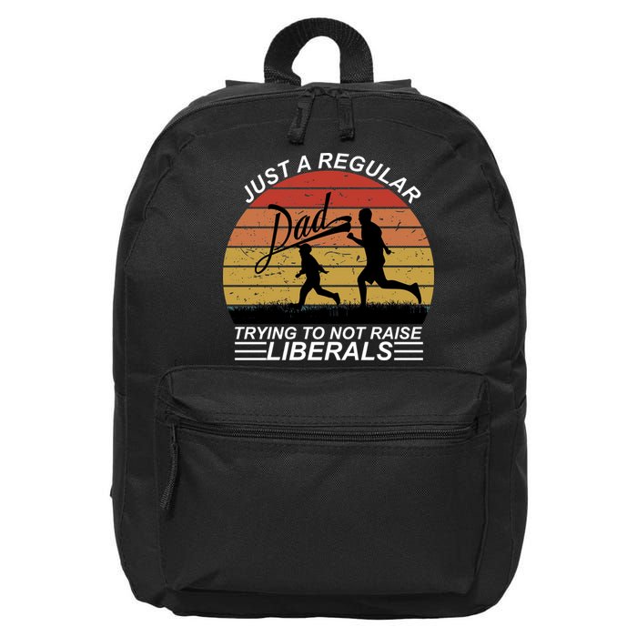 Pro Republican Just A Regular Dad Trying Not To Raise Liberals 16 in Basic Backpack