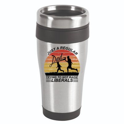 Pro Republican Just A Regular Dad Trying Not To Raise Liberals 16oz Travel Tumbler