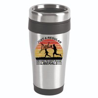 Pro Republican Just A Regular Dad Trying Not To Raise Liberals 16oz Travel Tumbler