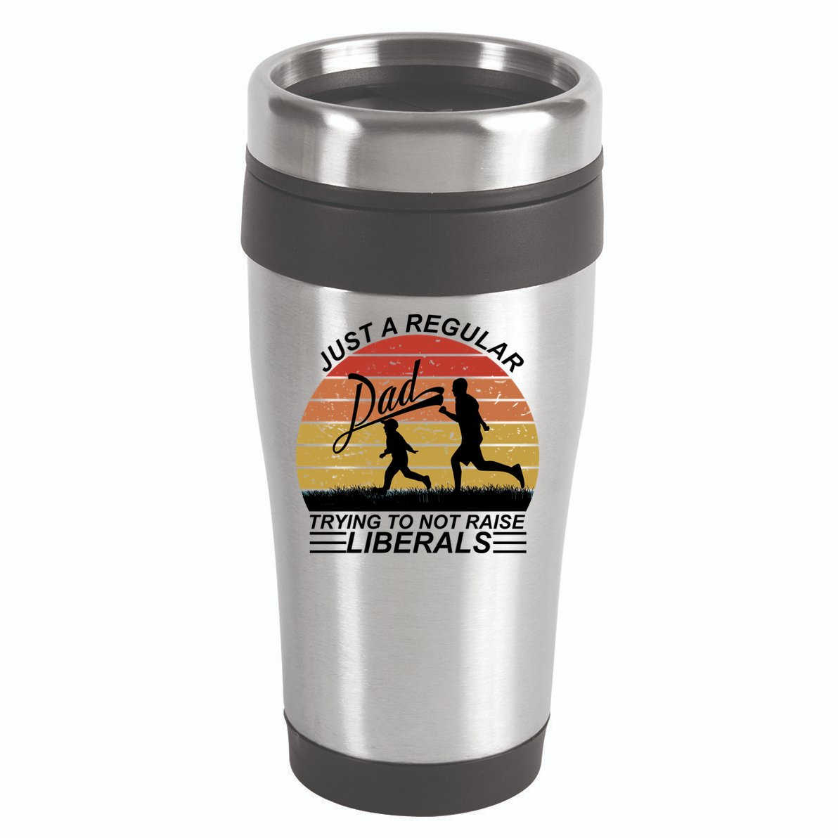 Pro Republican Just A Regular Dad Trying Not To Raise Liberals 16oz Travel Tumbler