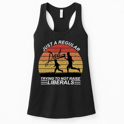 Pro Republican Just A Regular Dad Trying Not To Raise Liberals Womens Tank Top