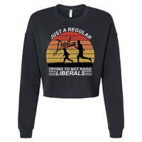 Pro Republican Just A Regular Dad Trying Not To Raise Liberals Cropped Pullover Crew
