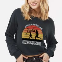 Pro Republican Just A Regular Dad Trying Not To Raise Liberals Cropped Pullover Crew