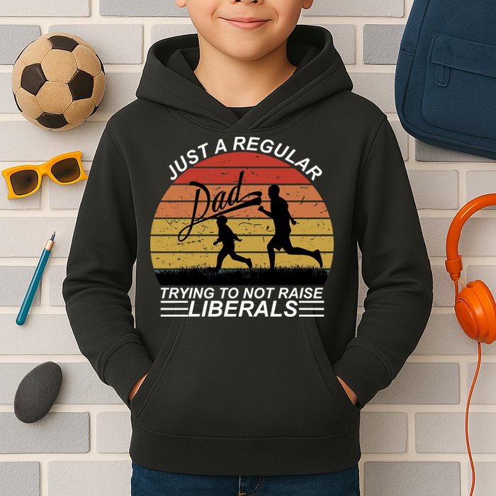 Pro Republican Just A Regular Dad Trying Not To Raise Liberals Kids Hoodie