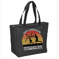 Pro Republican Just A Regular Dad Trying Not To Raise Liberals Zip Tote Bag