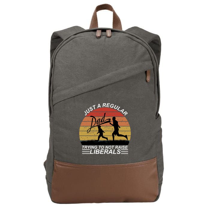 Pro Republican Just A Regular Dad Trying Not To Raise Liberals Cotton Canvas Backpack