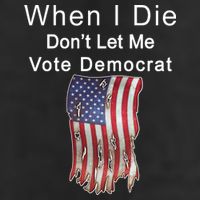 Pro Republican When I Die Don't Let Me Vote Democrat Garment-Dyed Heavyweight T-Shirt