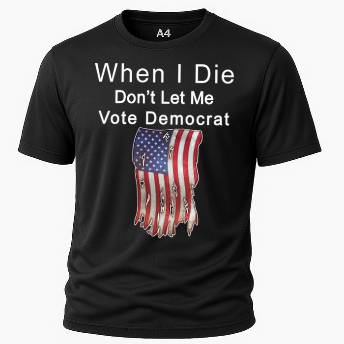 Pro Republican When I Die Don't Let Me Vote Democrat Performance Shirt
