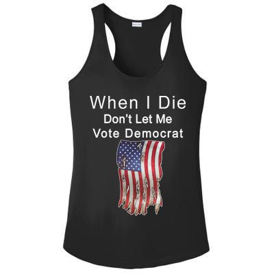 Pro Republican When I Die Don't Let Me Vote Democrat Ladies PosiCharge Competitor Racerback Tank