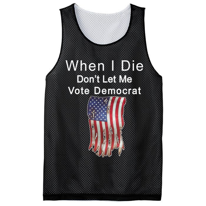 Pro Republican When I Die Don't Let Me Vote Democrat Mesh Reversible Basketball Jersey Tank