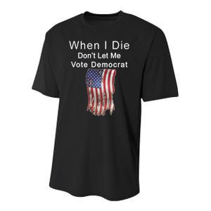 Pro Republican When I Die Don't Let Me Vote Democrat Youth Performance Sprint T-Shirt