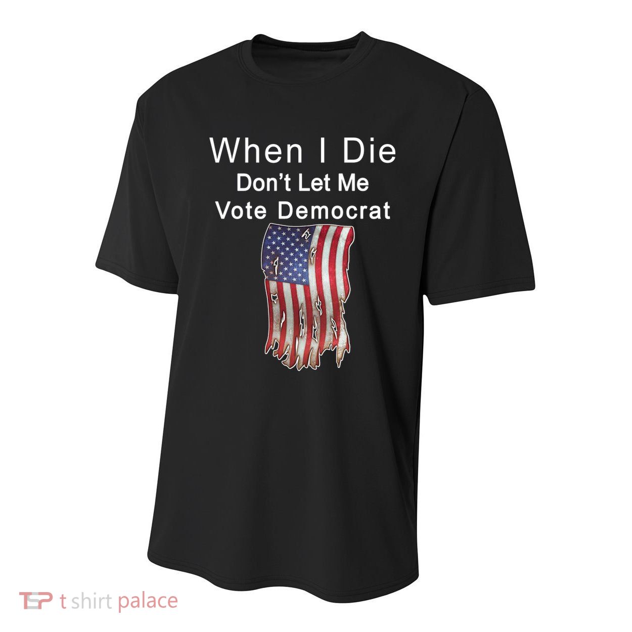 Pro Republican When I Die Don't Let Me Vote Democrat Youth Performance Sprint T-Shirt