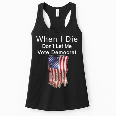 Pro Republican When I Die Don't Let Me Vote Democrat Womens Tank Top