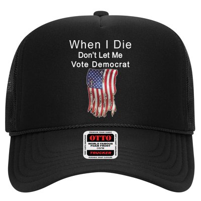 Pro Republican When I Die Don't Let Me Vote Democrat Trucker Hat