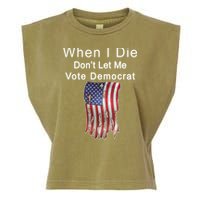 Pro Republican When I Die Don't Let Me Vote Democrat Garment-Dyed Women's Muscle Tee