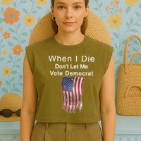 Pro Republican When I Die Don't Let Me Vote Democrat Garment-Dyed Women's Muscle Tee