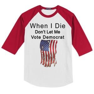 Pro Republican When I Die Don't Let Me Vote Democrat Kids Colorblock Raglan Jersey