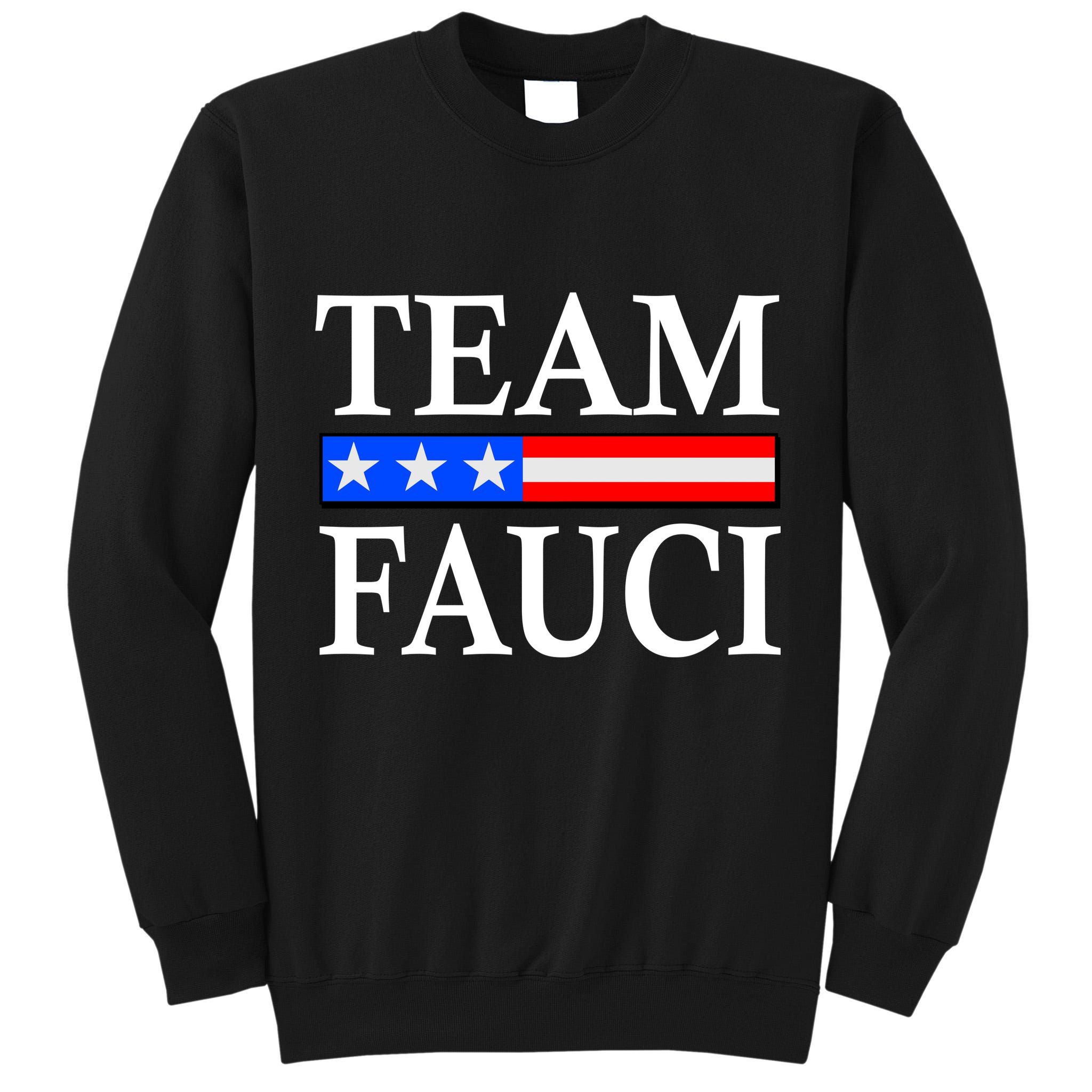 Pro Team Dr Fauci USA Flag Tall Sweatshirt