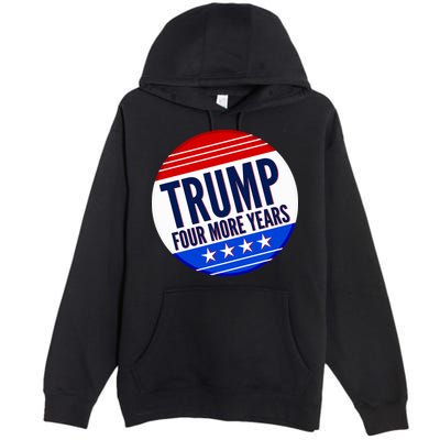 Pro Trump Four More Years Premium Pullover Hoodie