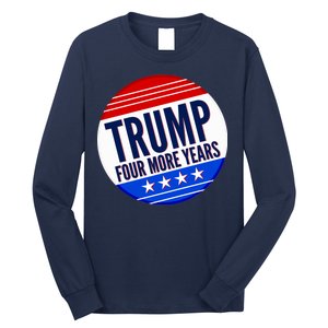 Pro Trump Four More Years Long Sleeve Shirt