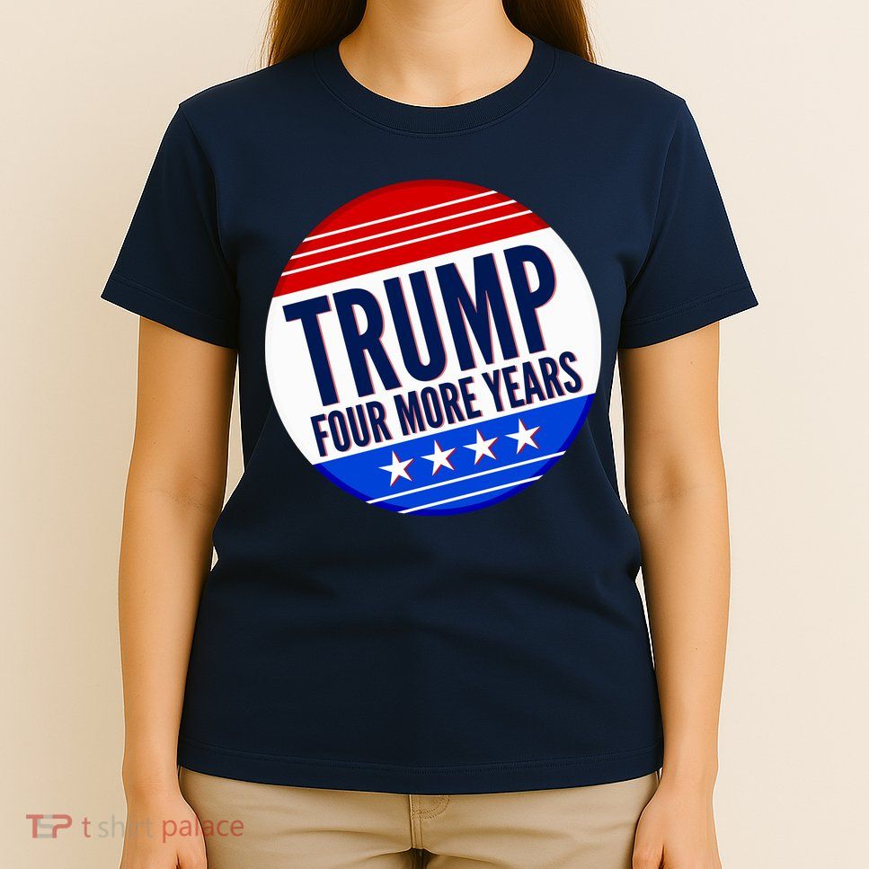 Pro Trump Four More Years T-Shirt