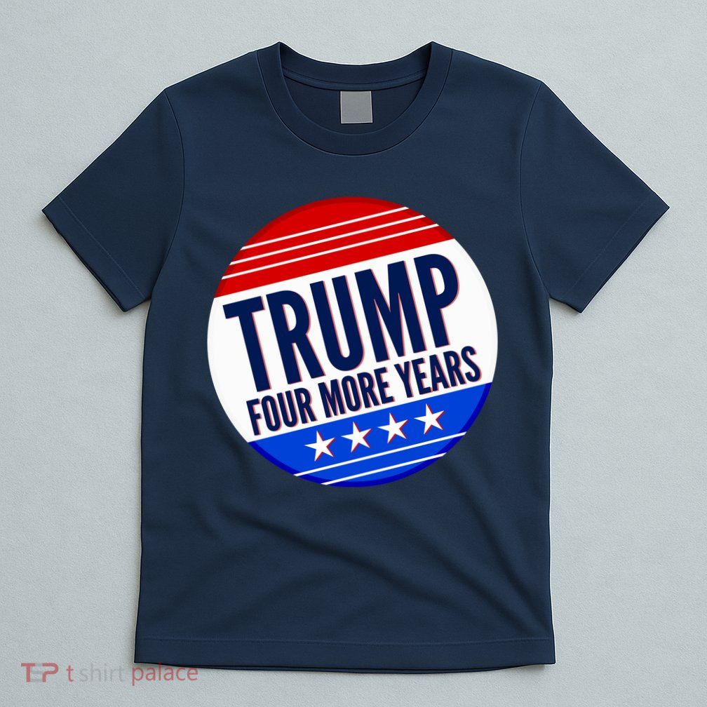 Pro Trump Four More Years T-Shirt