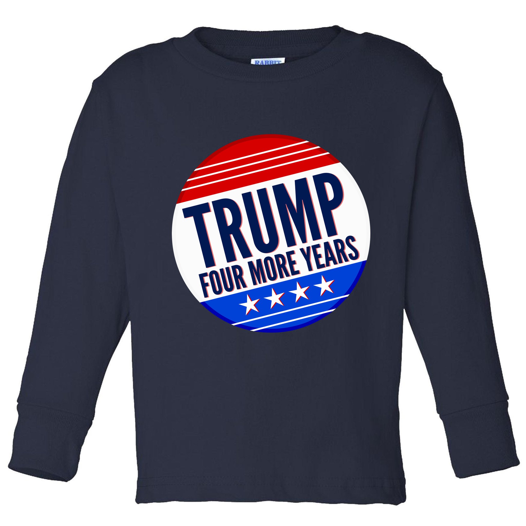 Pro Trump Four More Years Toddler Long Sleeve Shirt