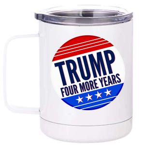 Pro Trump Four More Years 12 oz Stainless Steel Tumbler Cup