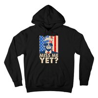 Pro Trump Miss Me Yet! Hoodie