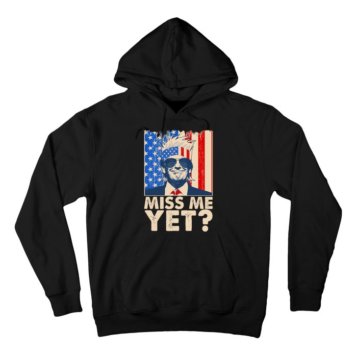 Pro Trump Miss Me Yet! Hoodie