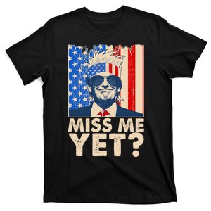 Pro Trump Miss Me Yet! T-Shirt