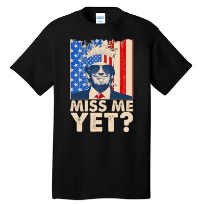 Pro Trump Miss Me Yet! Tall T-Shirt