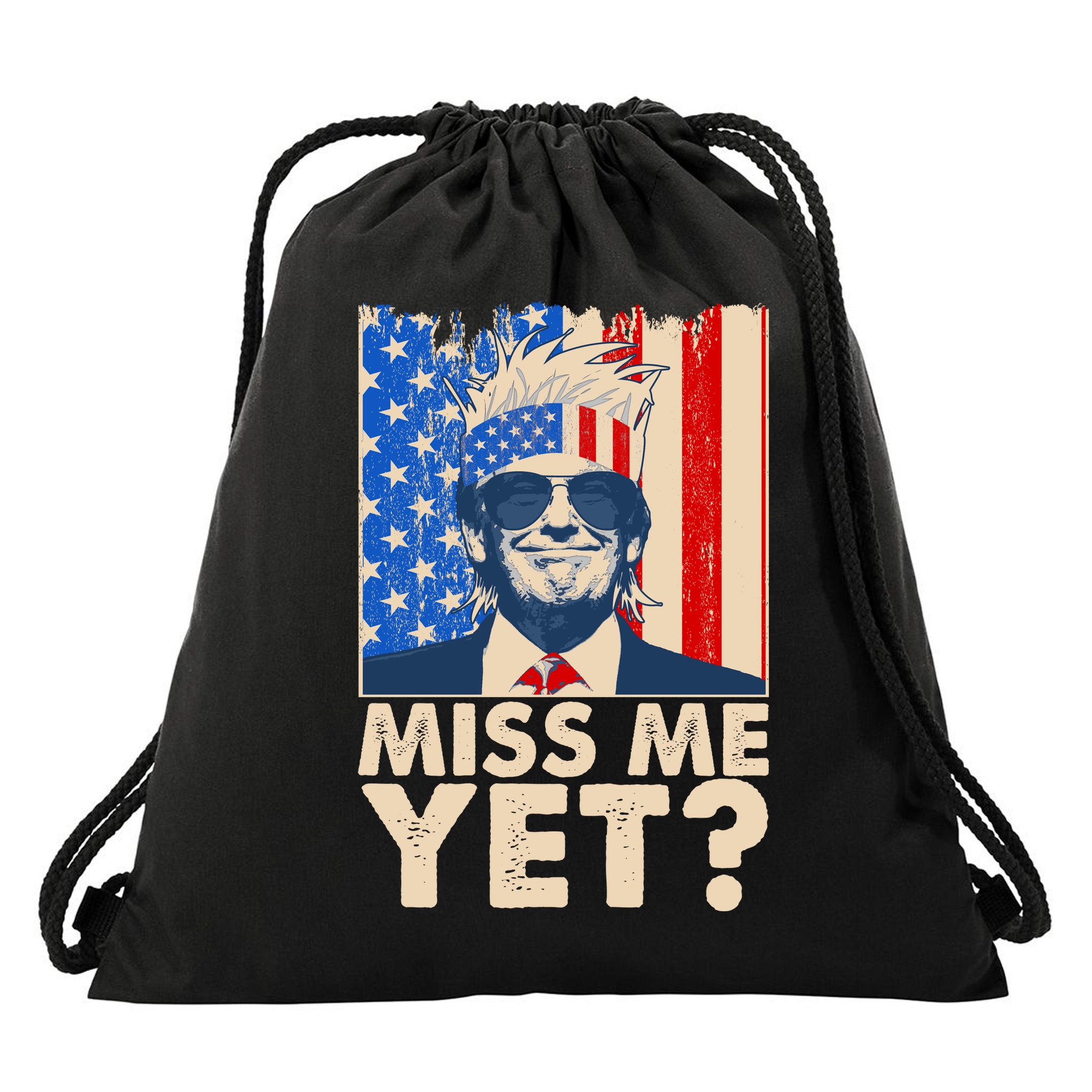 Pro Trump Miss Me Yet! Drawstring Bag
