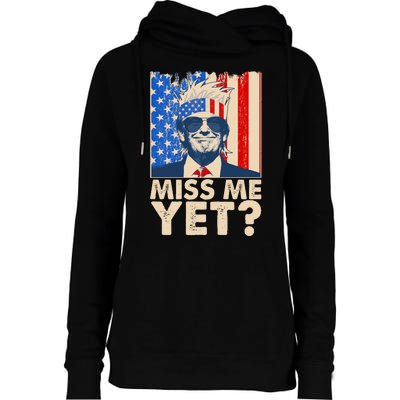 Pro Trump Miss Me Yet! Womens Funnel Neck Pullover Hood