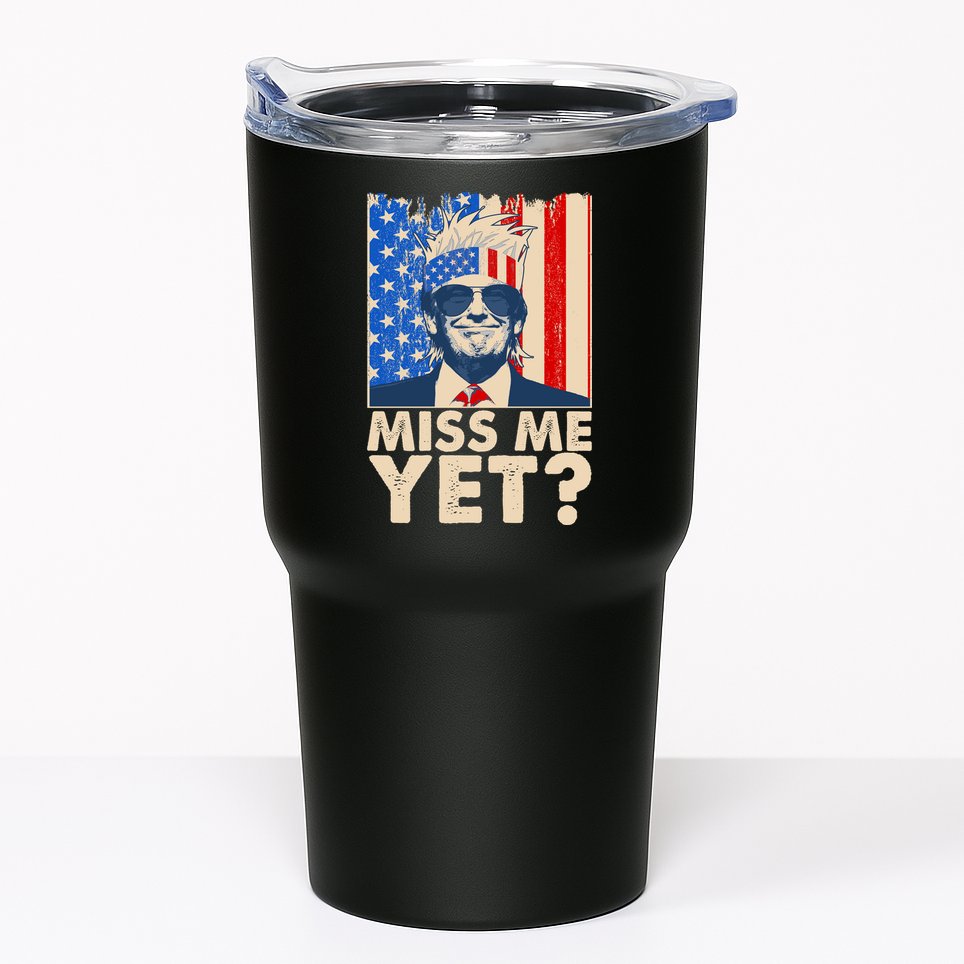 Pro Trump Miss Me Yet! Tumbler