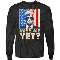 Pro Trump Miss Me Yet! Tie-Dye Long Sleeve Shirt